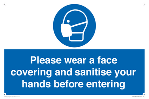 Please wear a face covering and sanitise your hands before entering